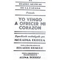 Program for the theatrical production, Yo vengo a ofrecer mi corazón