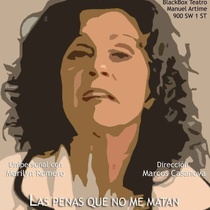 Poster for the theatrical production, Las penas que no me matan